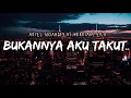 Download Lagu Bukannya Aku Takut - Ariel Noah feat. Mirriam Eka (Lirik)