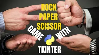 Create a Game with Python Tkinter Rock Paper Scissors Game