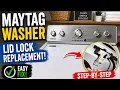 MAYTAG Washer Lid Lock Replacement EASY Step-by-Step Fix