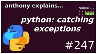 python exception catching and isinstance gotcha beginner - intermediate anthony explains
