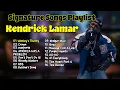 Kendrick Lamar s Signature Songs The Ultimate Playlist