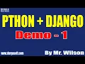 PYTHON DJANGO tutorials Demo - 1 by Mr Wilson On 16-11-2021 6PM IST