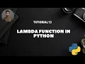 Tutorial 13 Lambda Function in Python What is Lambda function
