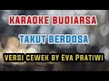 Download Lagu karaoke budiarsa takut berdosa versi cewek