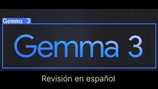 Nuevo Gemma 3 de Google: El Modelo de IA Más Potente y Ligero para GPU y TPU