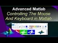 Controlling The Mouse And Keyboard From Matlab Advanced Matlab