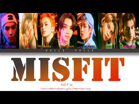 Download MP3 NCT U - 'MISFIT' Lyrics [Color Coded_Han_Rom_Eng]