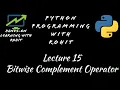 Python Programming Lecture 15 Bitwise Complement Operator