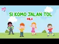 Download Lagu Mila - Si Komo Jalan Tol | The Nursery Rhymes