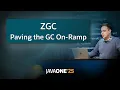 ZGC - Paving the GC On-Ramp