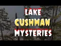 Lake Cushman Mysteries