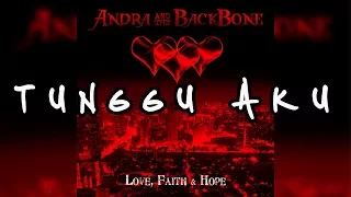 andra and the backbone tunggu aku official lyric 