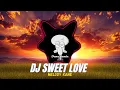 Download Lagu DJ SWEET LOVE X MELODY KANE SLOW VIRAL TIKTOK 2025