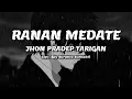 Lagu JHON PRADEP TARIGAN - Ranan Medate | Lirik Lagu Karo