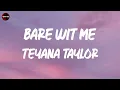 Teyana Taylor - Bare Wit Me (Lyrics)