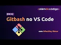 Configurando o Gitbash no VS Code - PROCEDIMENTO ATUALIZADO