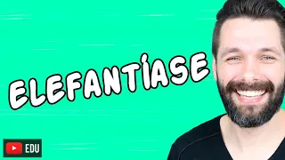ELEFANTÍASE - FILARIOSE - Parasitologia | Biologia com Samuel Cunha