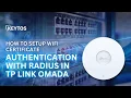 How to Setup Wifi Certificate Authentication with RADIUS in TP Link Omada