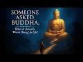 Lagu Someone Asked Buddha, \