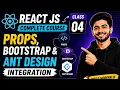 React JS Complete Course Class 04 Props Bootstrap Ant Design Integration