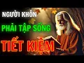 Lagu Cổ Nhân Dạy: Người Sống Tiết Kiệm Mới Là Người Khôn-Cổ Học Tinh Hoa #ngườikhônngoan #trietlycuocsong