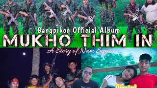 Download MUKHO THIM IN_GANGPIKON PRODUCTION ALBUM (A story of Nam Sepoy) MP3