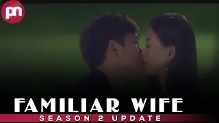 familiar wife season 2 why got cancelled premiere next