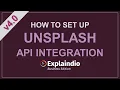 How to Set Up Unsplash API Integration