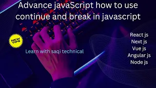 Lecture No 33 Advance JavaScript how to use continue and break statement