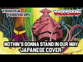 Nothin's gonna stand in our way (Japanese Cover)