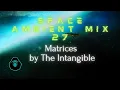 Lagu Space Ambient Mix 27 - Matrices by The Intangible