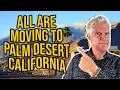 6 HUGE Reasons Why People are Moving to PALM DESERT California this 2026