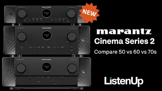 Marantz CINEMA Series 2 Review CINEMA 50 CINEMA 60 CINEMA 70s Compared