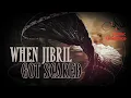 Download Lagu When Jibril Got Scared