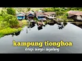 Download Lagu Kehidupan sederhana warga Tionghoa di kampung pinggiran sungai segedong