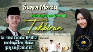 TAKBIRAN - Nadia Nur Fatimah & Zahron Nasywa || GEMA TAKBIR Sangat Merdu NonStop SATU JAM SETENGAH!!