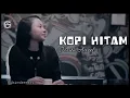 KOPI HITAM + LIRIK (COVER JOVITA AUREL) REGGAE
