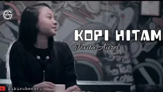 Download KOPI HITAM + LIRIK (COVER JOVITA AUREL) REGGAE MP3
