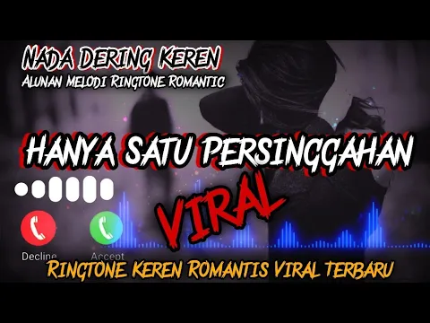 Download MP3 Nada Dering Keren🎧HANYA SATU PERSINGGAHAN🎵Ringtone Romantis WhatsApp terbaru 2022 VIRAL TikTok