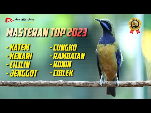 Download MP3 KUMPULAN  MASTERAN SUPER 2023 KATEM - KENARI - CILILIN - JENGGOT - CUNGKO - RAMBATAN - KONIN- CIBLEK