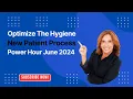 Optimize The Hygiene New Patient Process Power Hour June 2024