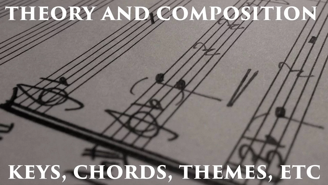 Composition and Theory - Keys/Chords/Themes