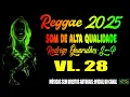 MÚSICAS REGGAE  VL.28 @semdireitosautorais