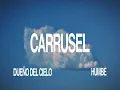 HUMBE - CARRUSEL (Lyric Video)