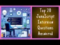 Top 20 JavaScript Interview Questions Answered