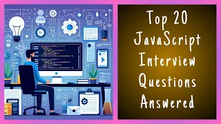 Top 20 JavaScript Interview Questions Answered