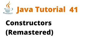 Java Tutorial 41 - Constructors Remastered