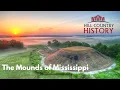The Mounds of Mississippi A Complete History and Archaeological Survey with Dr Evan Peacock