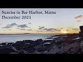 Sunrise in Bar Harbor December 2021