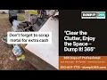 Say goodbye to clutter and hello to more space Let Dump It 365 help you transform